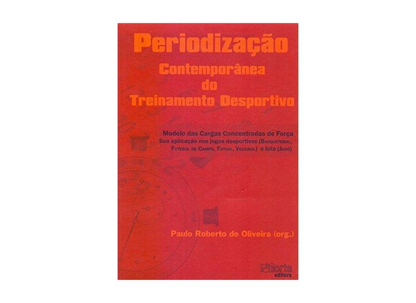 Periodização Contemporânea do Treinamento Desportivo - Oliveira, Paulo Roberto De - 9788576551461