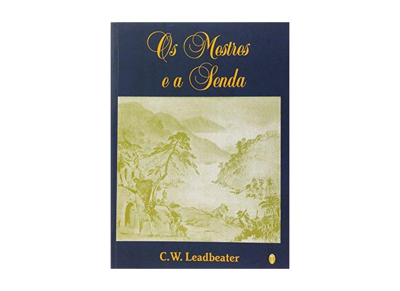 Os Mestres e A Senda - Leadbeater, C. W. - 9788579221262