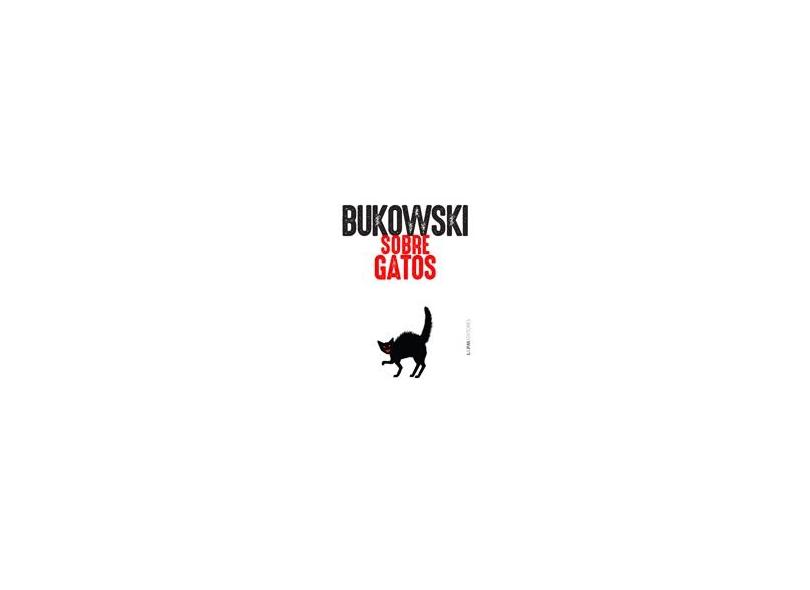 Sobre Gatos - Convencional - Bukowski, Charles - 9788525434296