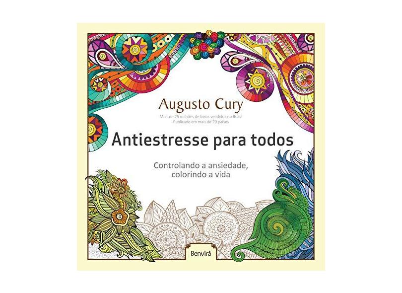 Antiestresse Para Todos. Controlando a Ansiedade, Colorindo a Vida - Capa Comum - 9788582402290