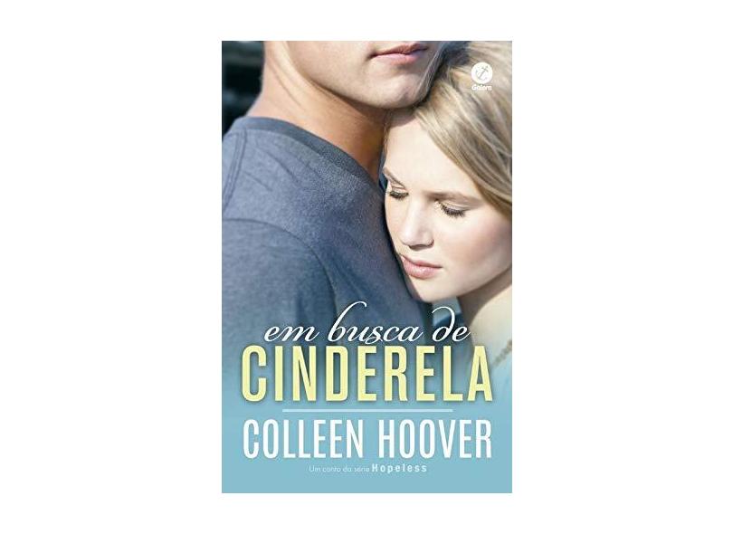 Em Busca de Cinderela. Um Conto da Série Hopeless - Capa Comum - 9788501104601