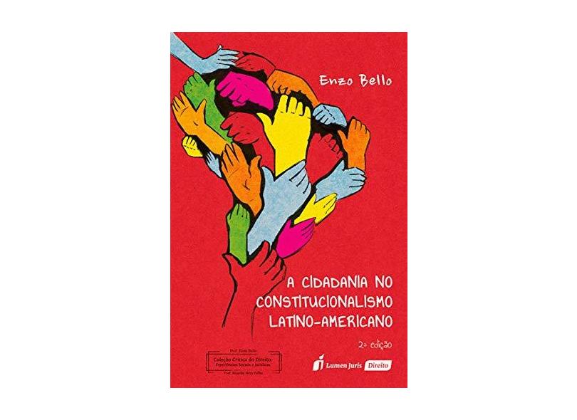 A Cidadania no Constitucionalismo Latino-Americano - Enzo Bello - 9788551905821