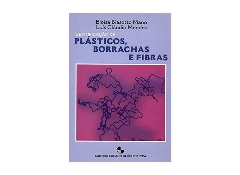 Identiicação de Plásticos , Borrachas e Fibras - Mano, Eloisa Biasotto - 9788521202844