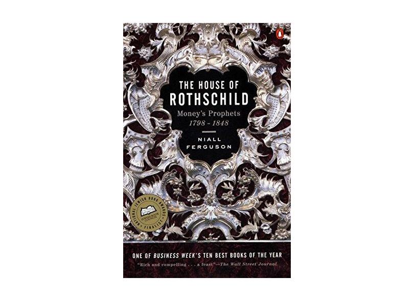 The House of Rothschild: Volume 1: Money's Prophets: 1798-1848 - Niall Ferguson - 9780140240849