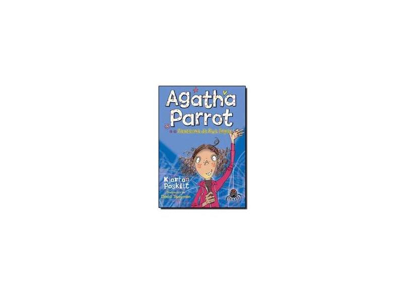 Agatha Parrot e o Fantasma da Rua Impar - Col. Agatha Parrot - Vol. 6 - Poskitt, Kjartan - 9788541006569