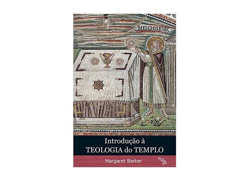 Introdução À Teologia Do Templo - "barker, Margaret" - 9788569677222