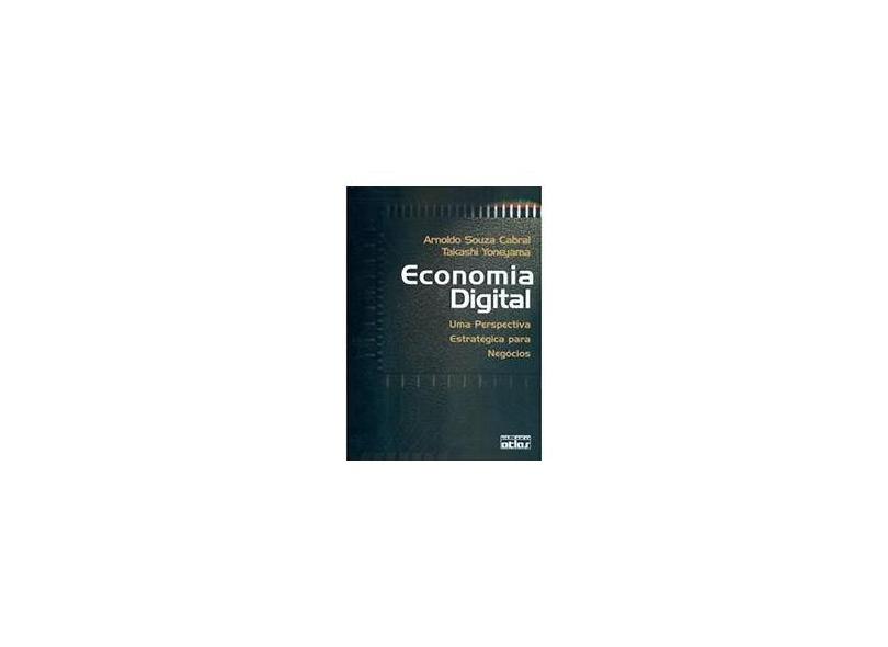 Economia Digital - Cabral, Arnoldo Souza; Yoneyama, Takashi - 9788522428793