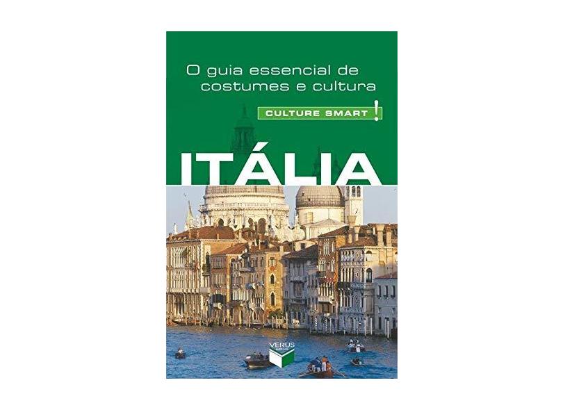 O Guia Essencial de Costumes e Cultura: Itália - Coleção Culture Smart! - Charlotte Booth - 9788576862499