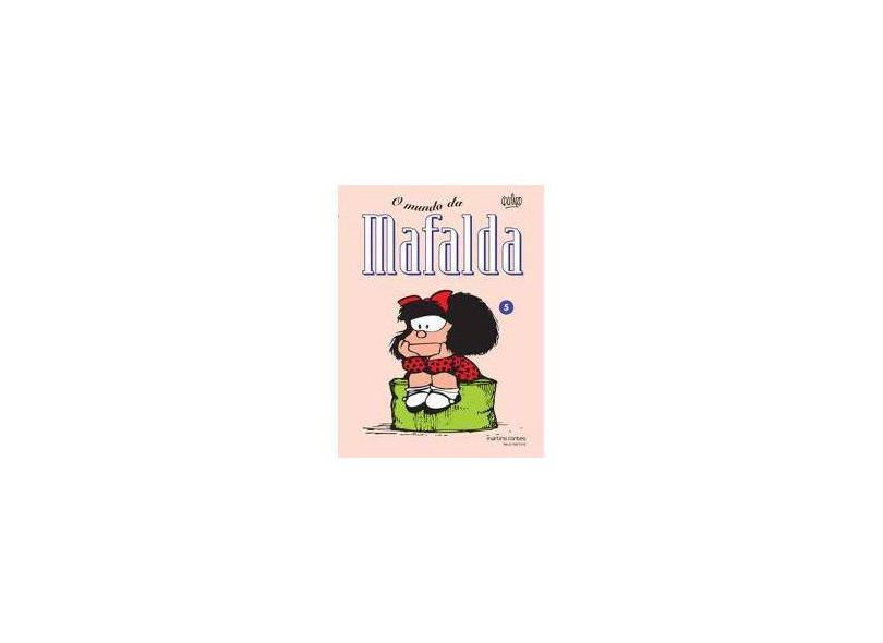 O Mundo da Mafalda - Vol. 5 - 2ª Ed. 2013 - Col. Álbuns da Mafalda - Quino; Quino - 9788580630947