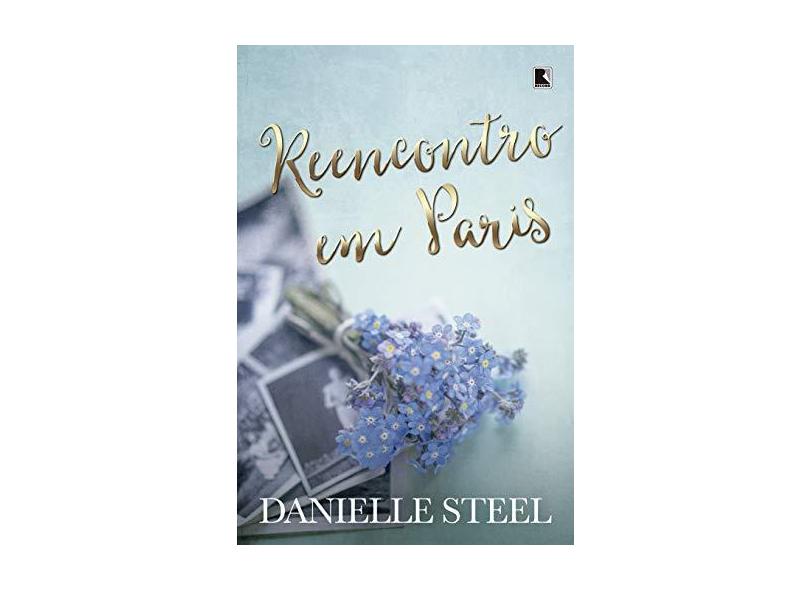 Reencontro Em Paris - Steel, Danielle - 9788501096593
