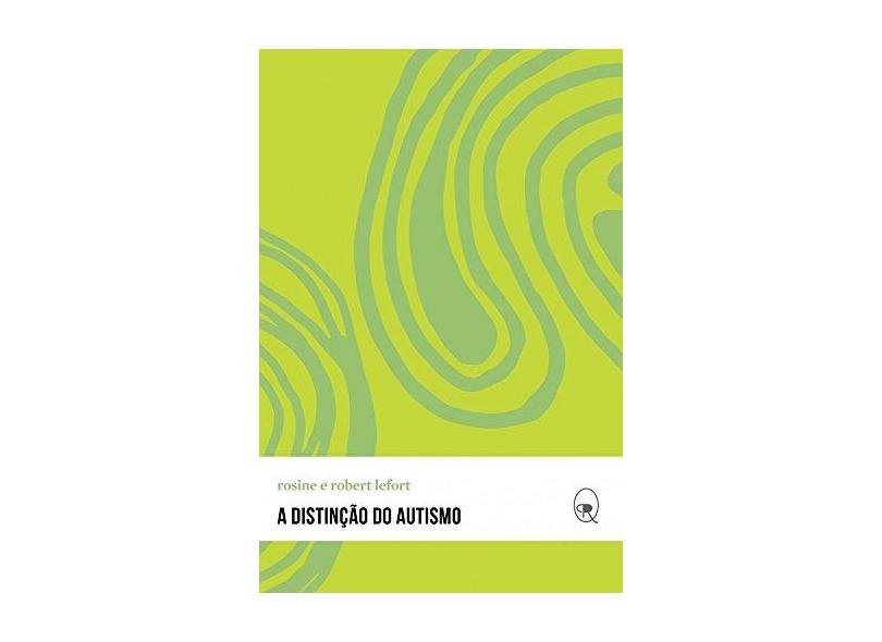 A distinção do autismo - Rosine Lefort - 9788566786637