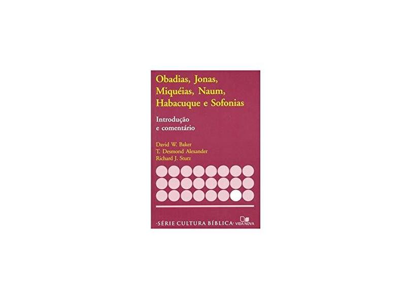 Série Introdução e Comentário - Obadias, Jonas, Miquéias, Naum, Habacuque e Sofonias - David W. Baker - 9788527502108