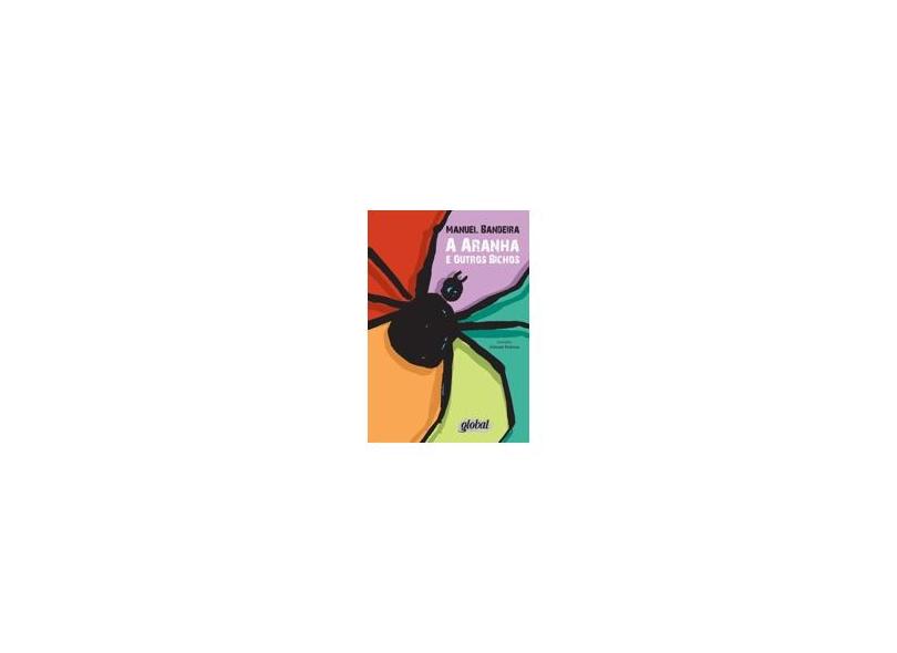A Aranha e Outros Bichos - 2ª Ed. 2013 - Nova Ortografia - Bandeira, Manuel - 9788526017757