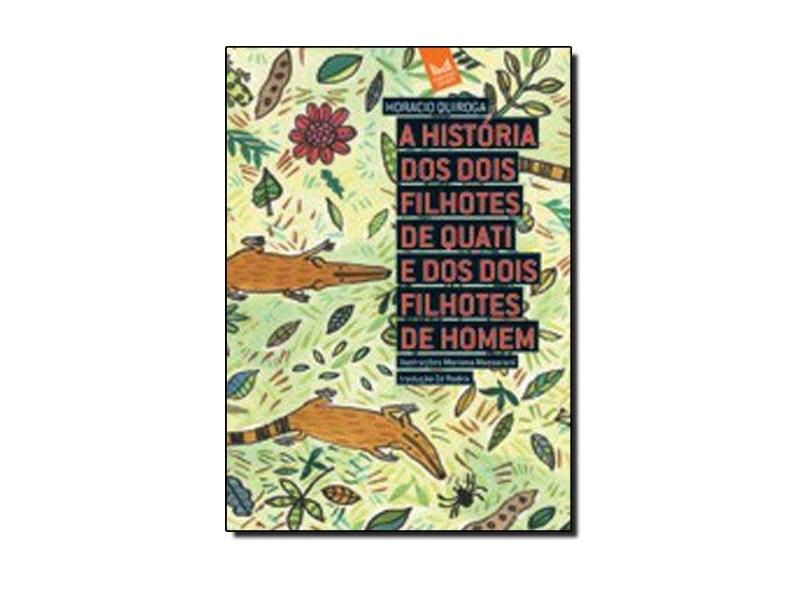 A Historia Dos Dois Filhotes De Quati E Dos Dois Filhotes De Homem - Capa Comum - 9788572722827