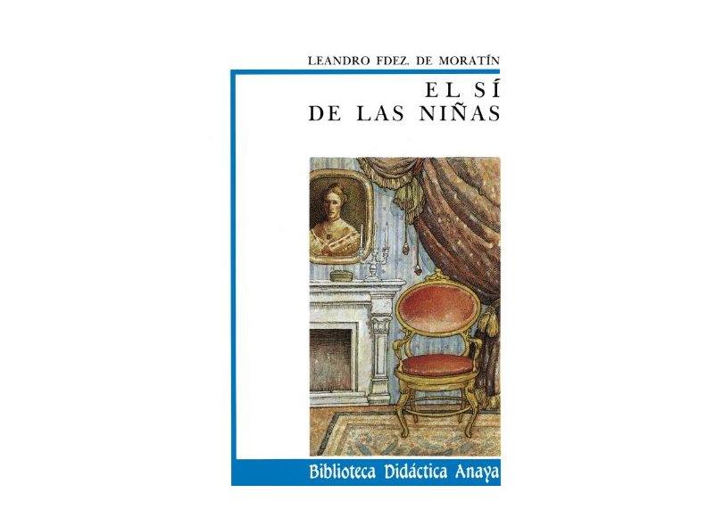 El Si De Las Ninas - "fernandez De Moratin, Leandro" - 9788420726342