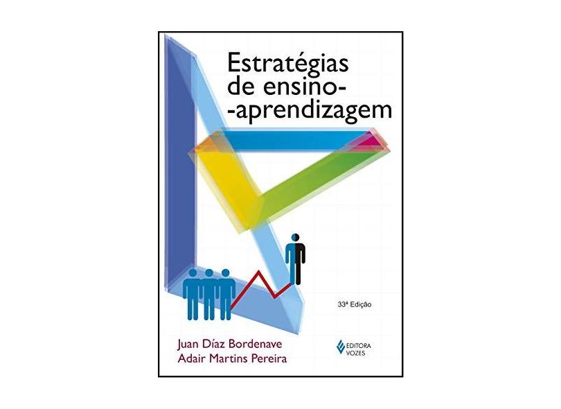 Estratégias de Ensino-aprendizagem - Pereira, Adair Martins; Bordenave, Juan Diaz - 9788532601544