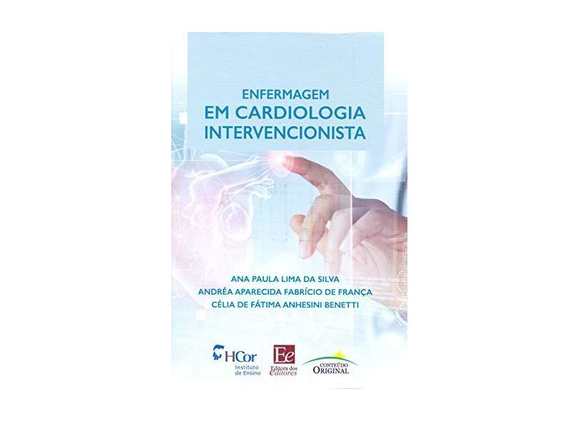 Enfermagem em cardiologia intervencionista - Ana Paula Lima Da Silva - 9788585162061