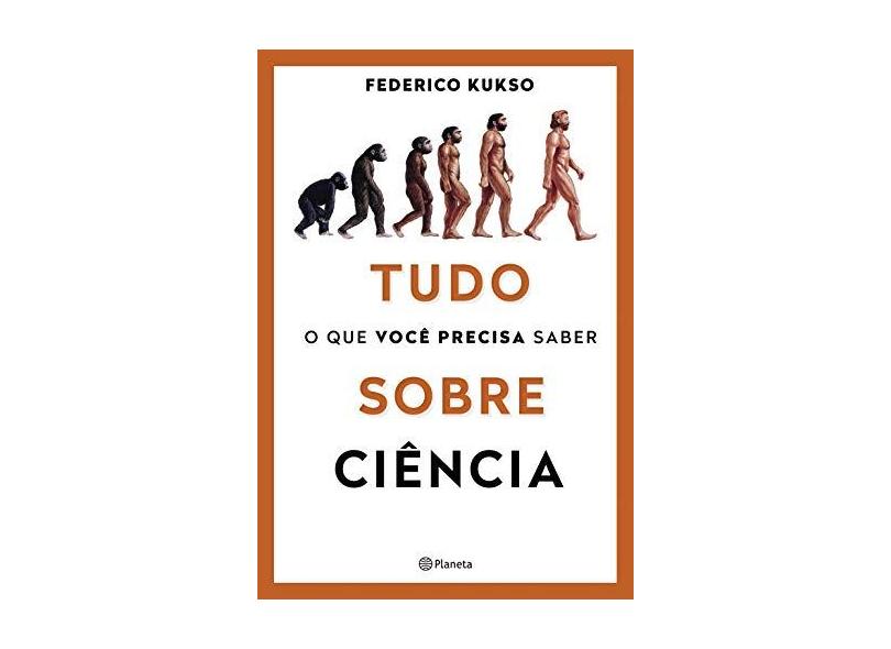 Tudo o que você precisa saber sobre ciência - Federico Kukso - 9788542215823
