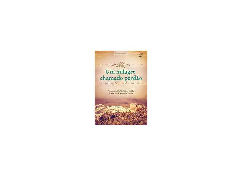 Um Milagre Chamado Perdão - Santos, Sulamita - 9788578131517