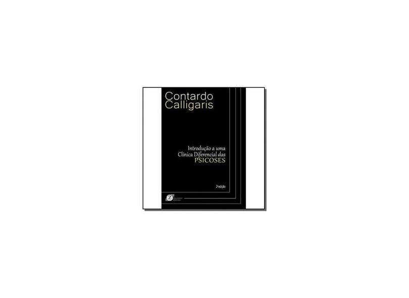 Introdução A Uma Clínica Diferencial Das Psicoses - Calligaris, Contardo - 9788564250642