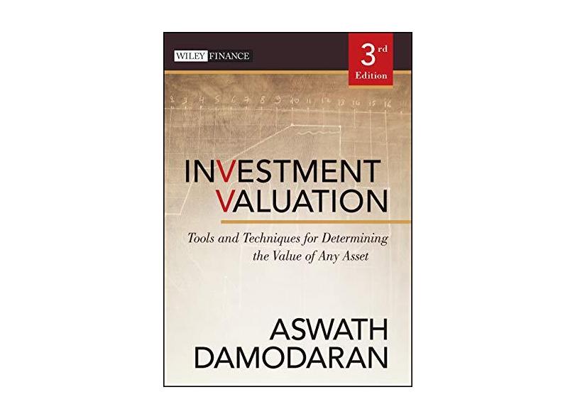 Investment Valuation: Tools and Techniques for Determining the Value of Any Asset - Aswath Damodaran - 9781118011522