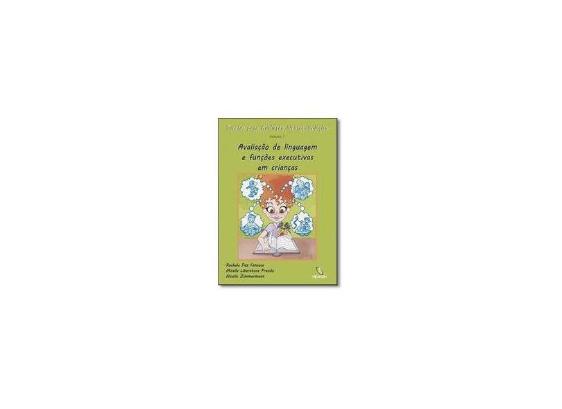 Tarefas Para Avaliaçao Neuropsicologica: Avaliaçao de Linguagem e Funçoes Executivas Em Crianças - Vol.1 - Rochele Paz Fonseca - 9788579541032