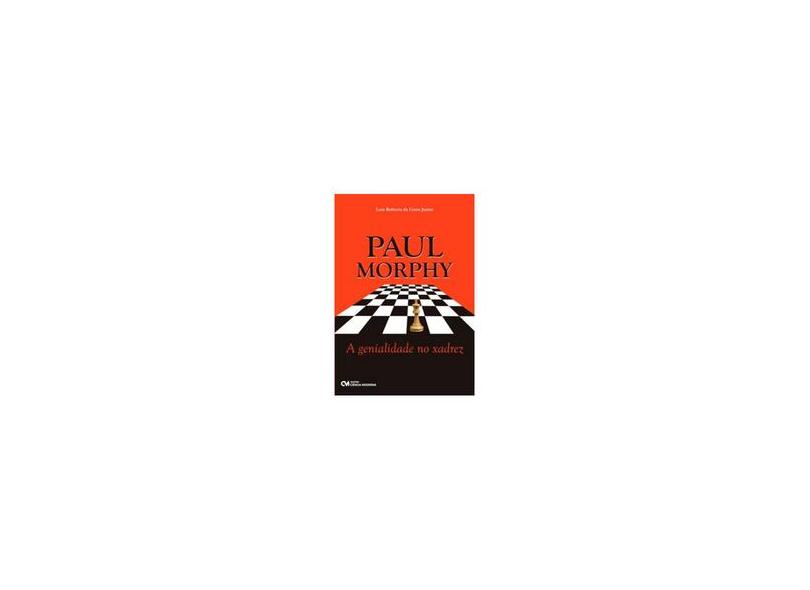 Paul Morphy - A Genialidade No Xadrez - Capa Comum - 9788539900565