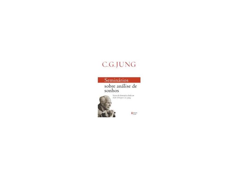 Seminários Sobre Analise de Sonhos - Notas do Seminário Dado Em 1928-1930 Por C. G. Jung - Jung, Carl Gustav - 9788532648150