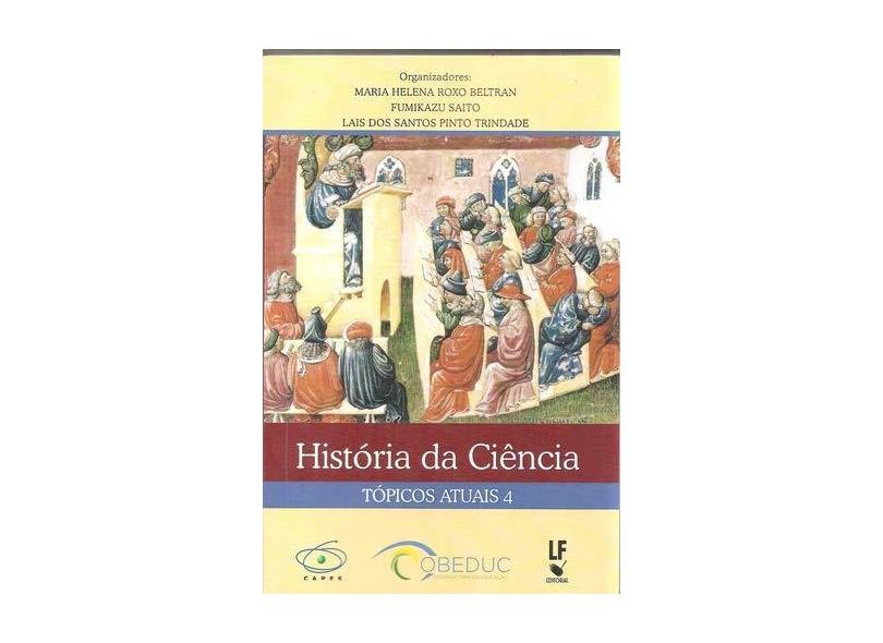 História da Ciência Tópicos Atuais 4 - Fumikazu Saito - 9788578613969