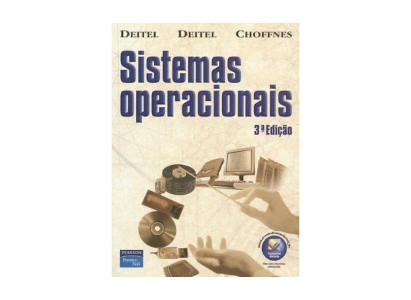 Sistemas Operacionais - 3ª Ed. - Deitel; Choffnes - 9788576050117