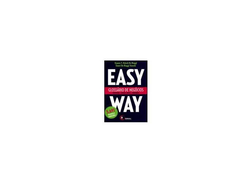 Glossário de Negócios - Português-inglês - Inglês-português - Série Easy Way - Stavale, Emeri De Biaggi; Biaggi, Enaura T. Krieck De - 9788589533423