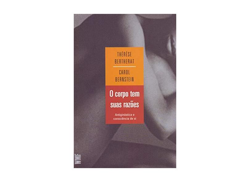 O Corpo Tem Suas Razões - 21ª Ed. 2010 - Bertherat, Therese - 9788578272890
