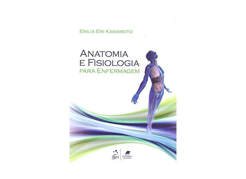Anatomia e Fisiologia Para Enfermagem - Kawamoto, Emilia Emi - 9788527728737