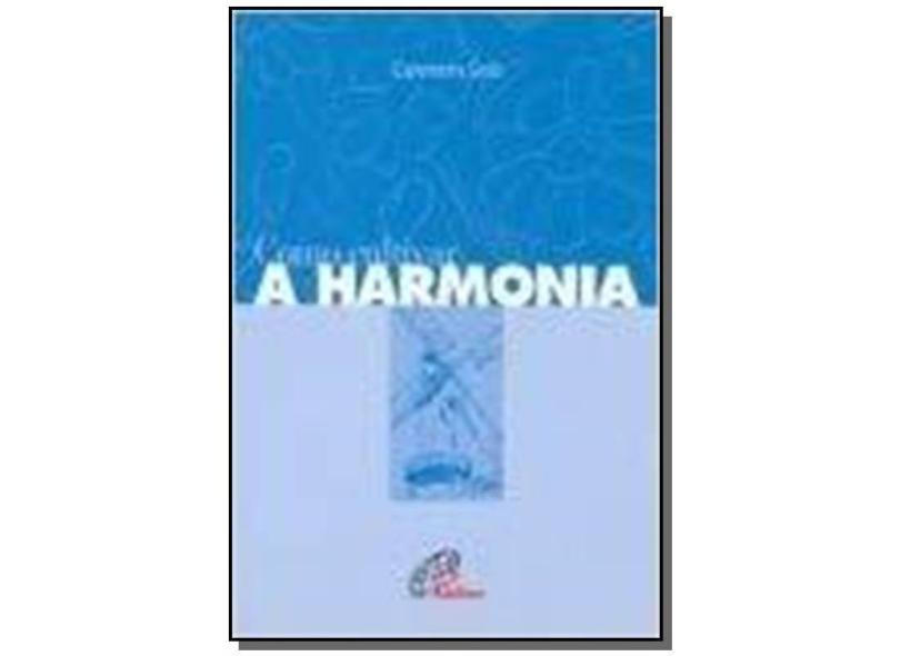 Como Cultivar a Harmonia - Seib, Carmem - 9788535606898
