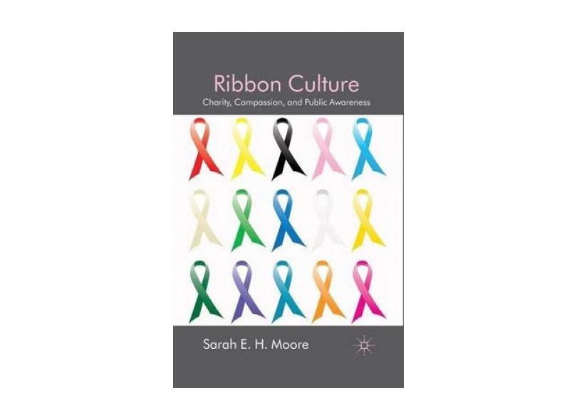 Livro - Ribbon Culture: Charity, Compassion and Public Awareness: 2010 ...