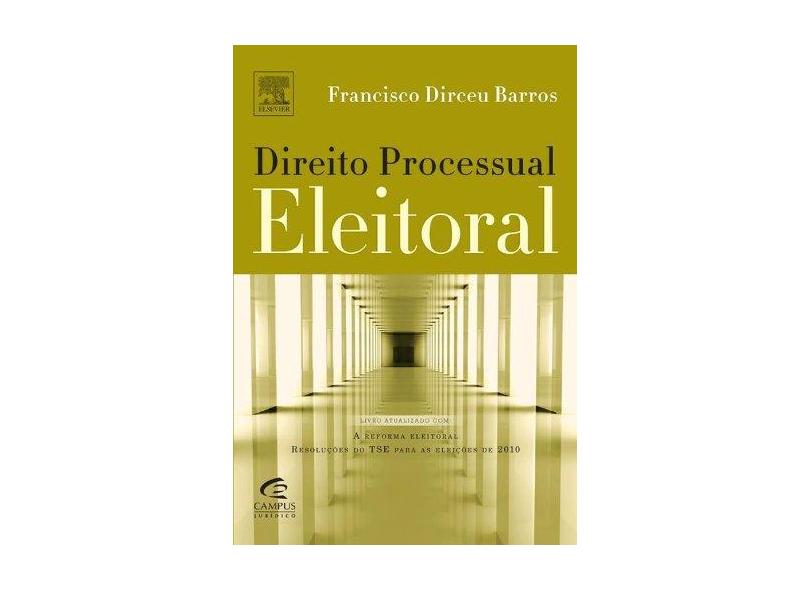 Direito Processual Eleitoral - Barros, Francisco Dirceu - 9788535239249
