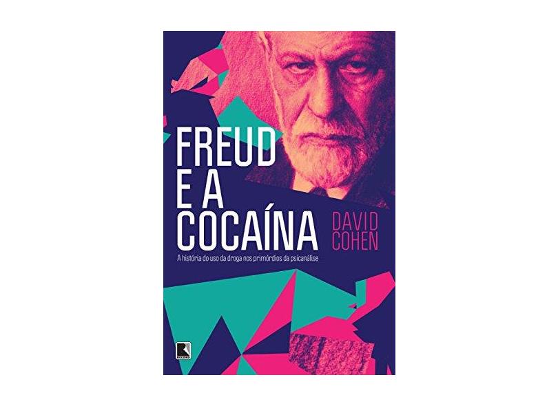 Freud e A Cocaína - Cohen, David - 9788501097637