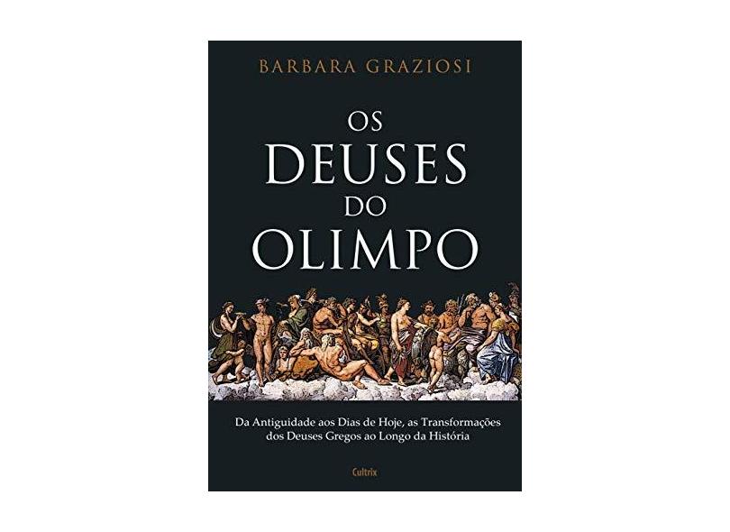 Os Deuses do Olimpo - Graziosi, Barbara - 9788531613487