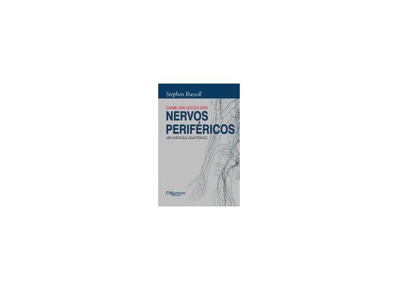AVALIACAO DAS LESOES DOS NERVOS PERIFERICOS UM ENFOQUE ANATOMICO - Russell, Stephen - 9788580531190