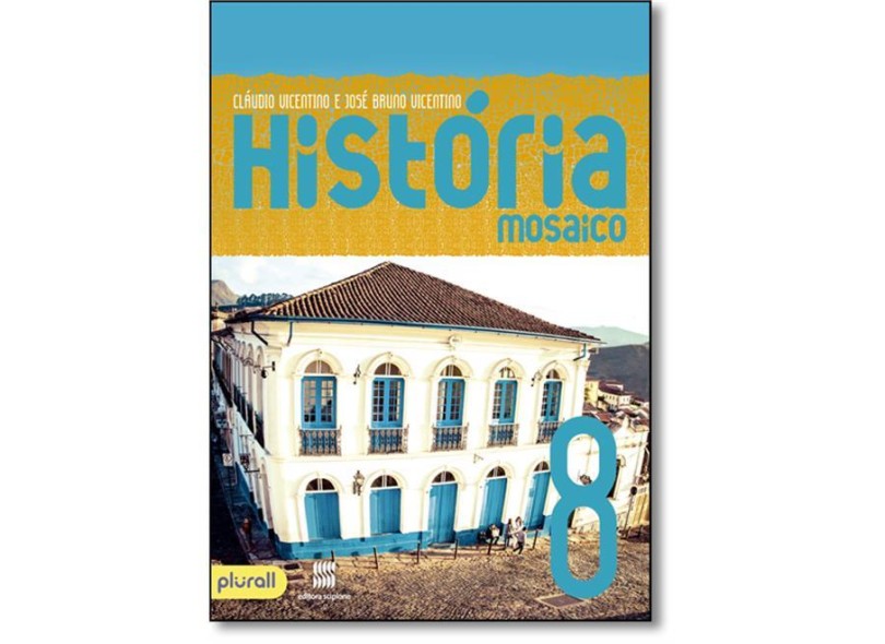Projeto Mosaico - História - 8º Ano - Cláudio Vicentino; - 9788547400170