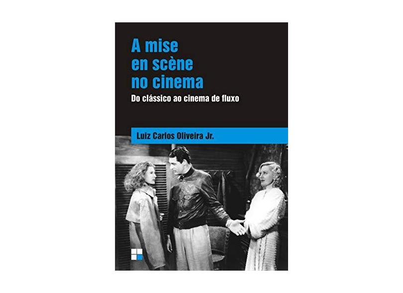 A Mise En Scène no Cinema: Do Clássico ao Cinema de Fluxo - Fernando Cornacchia - 9788530810511