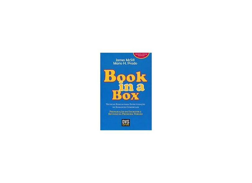Col. Book-in-a-box - Técnicas Básicas Para Estruturação de Romances Comercias - Preparação do Escrit - Prado, Mario H.; Mcsill, James - 9788582890042