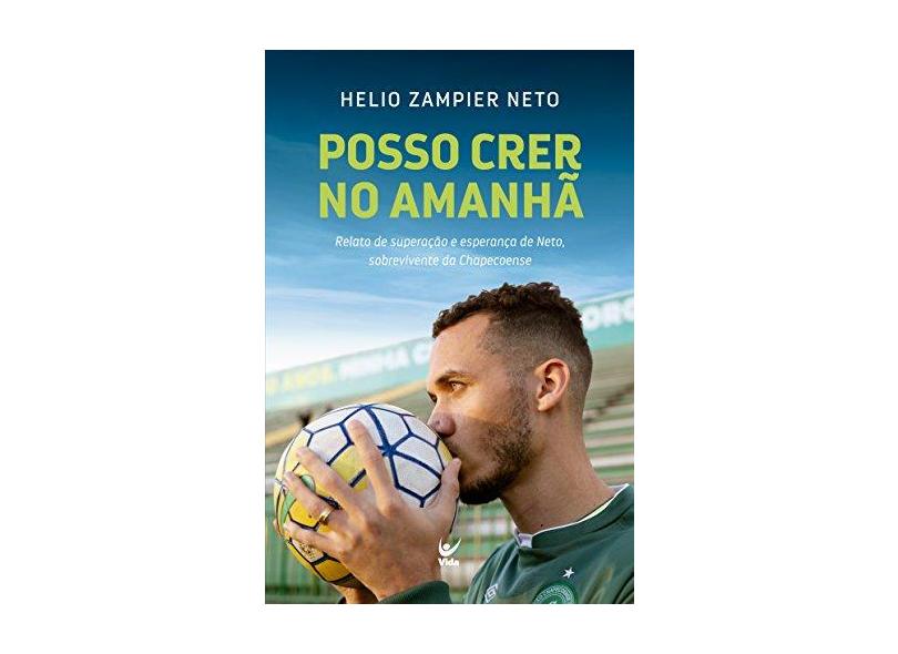 Posso Crer No Amanhã - Zampier Neto, Helio - 9788538303619