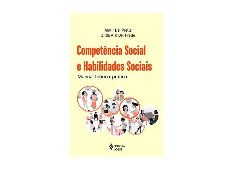Competência Social e Habilidades Sociais - Manual Teórico-Prático - Zilda A. P. Del Prette - 9788532655271
