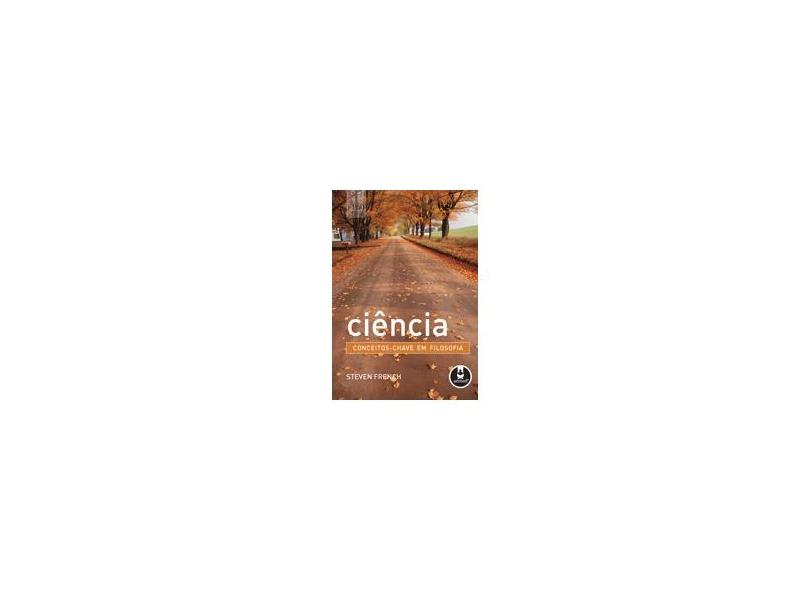 Ciência: Conceitos-chave em Filosofia - French - 9788536317175