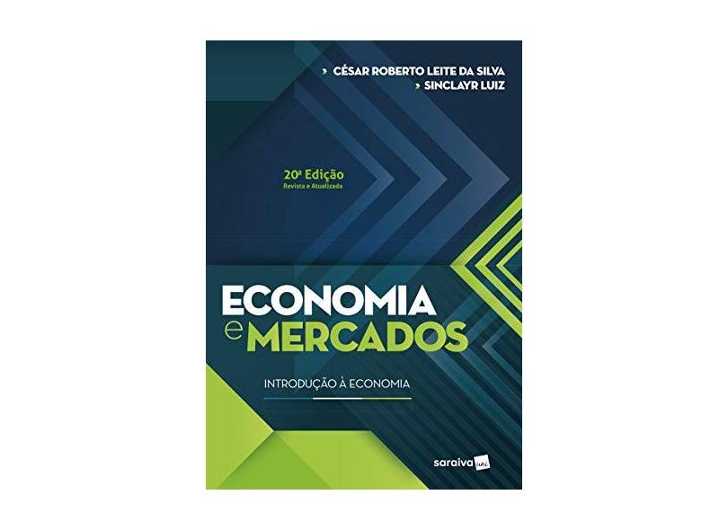 Economia E Mercados - Introdução À Economia - 20ª Ed. 2018 - Luiz,sinclayr - 9788547227715