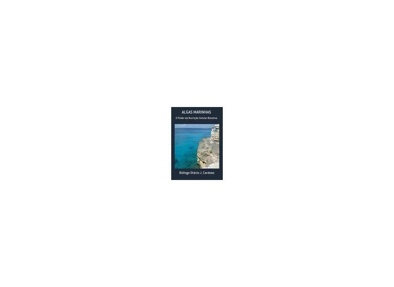 Algas Marinhas - Biólogo Otávio J. - 9788563080127