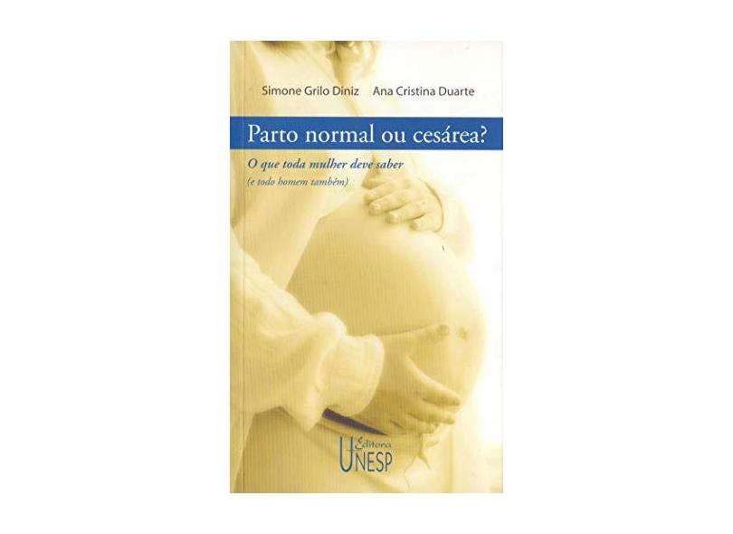 Parto Normal ou Cesária ? - Diniz, Simone Grilo; Duarte, Ana Cristina - 9788571395626