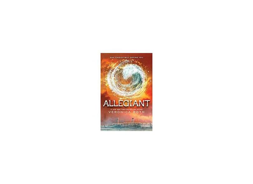 Allegiant Divergent Series 3: One Choice Will Define You - Veronica Roth - 9780062287335