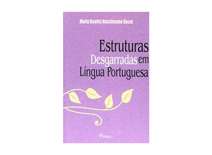 Estruturas Desgarradas Em Língua Portuguesa - Nascimento Decat,maria Beatriz - 9788571133495